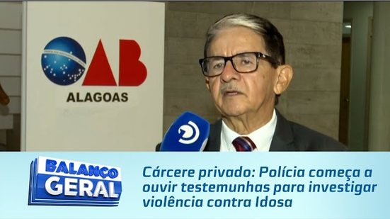 Cárcere privado: Polícia começa a ouvir testemunhas para investigar violência contra Idosa