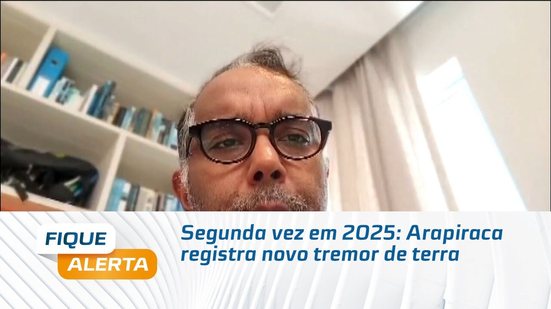 Segunda vez em 2025: Arapiraca registra novo tremor de terra