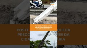 Estrutura comprometida pode causar acidente no bairro Cidade Universtária #FiqueAlerta