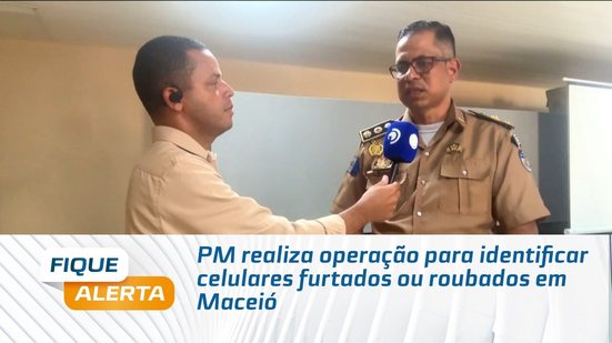 PM realiza operação para identificar celulares furtados ou roubados em Maceió