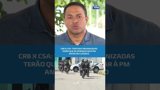 Dia de clássico! PM exige apresentação de torcidas organizadas #BalançoGeralAL