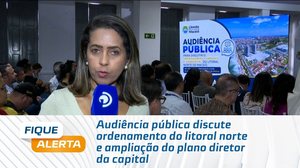 Audiência pública discute ordenamento do litoral norte e ampliação do plano diretor da capital