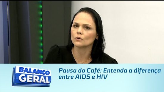 Pausa do Café: Entenda a diferença entre AIDS e HIV