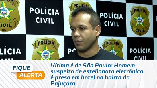 Homem suspeito de estelionato eletrônico é preso em hotel no bairro da Pajuçara