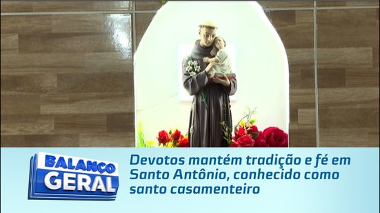 Devotos mantém tradição e fé em Santo Antônio, conhecido como santo casamenteiro