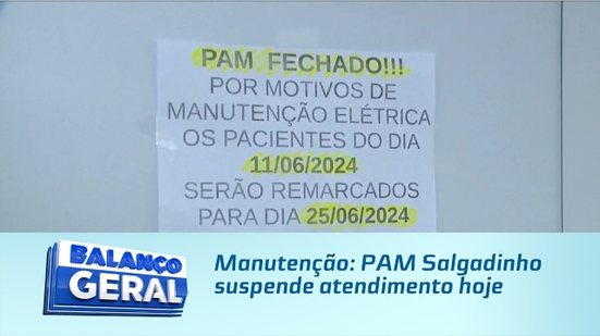 Manutenção: PAM Salgadinho suspende atendimento hoje