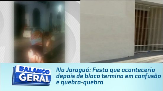 No Jaraguá: Festa que aconteceria depois de bloco termina em confusão e quebra-quebra