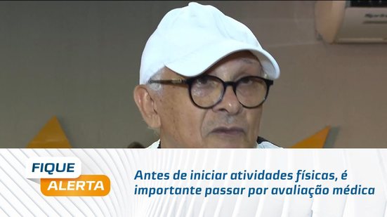 Antes de iniciar atividades físicas, é importante passar por avaliação médica para evitar problemas