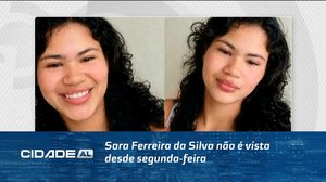 Sara Ferreira da Silva não é vista desde segunda-feira; família está desesperada