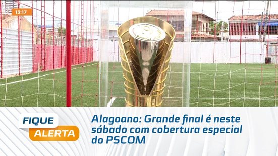 Alagoano: Grande final é neste sábado com cobertura especial do PSCOM