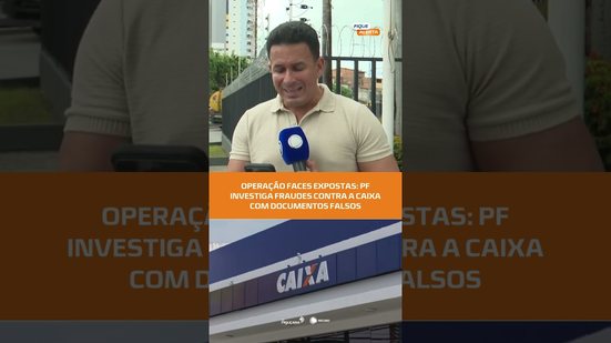 🚨 Faces Expostas: PF investiga suspeitos de fraudar a Caixa com documentos falsos | #FiqueAlerta