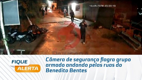 Câmera de segurança flagra grupo armado andando pelas ruas do Benedito Bentes