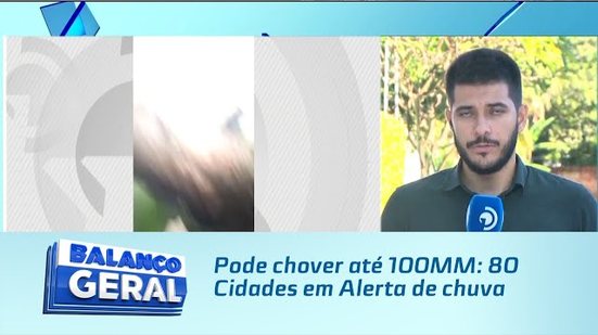 Pode chover até 100MM: 80 Cidades em Alerta de chuva