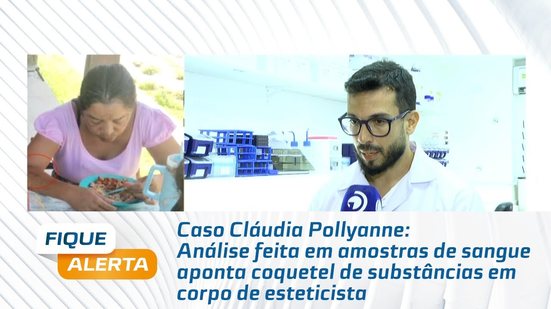 Análise feita em amostras de sangue aponta coquetel de substâncias em corpo de esteticista