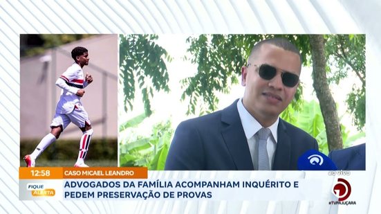 Advogados da família acompanham inquérito e pedem preservação de provas