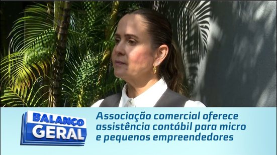 Associação comercial oferece assistência contábil para micro e pequenos empreendedores