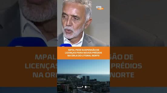 #FiqueAlerta | Construções de grande porte no Litoral Norte entram na mira do Ministério Público