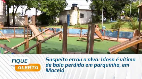 Suspeito errou o alvo: Idosa é vítima de bala perdida em parquinho, em Maceió