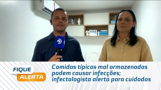 Comidas típicas mal armazenadas podem causar infecções; infectologista alerta para cuidados