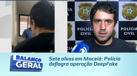 Sete alvos em Maceió: Polícia deflagra operação DeepFake