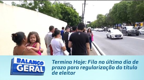 Termina Hoje: Fila no último dia de prazo para regularização do título de eleitor