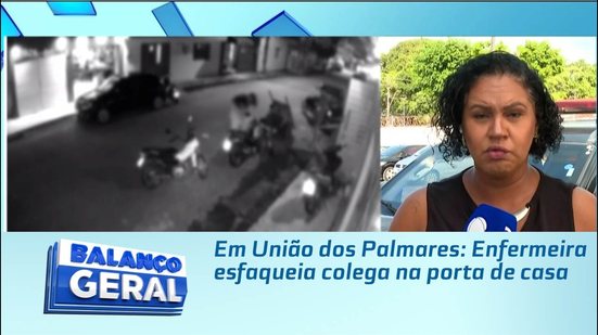 Em União dos Palmares: Enfermeira esfaqueia colega na porta de casa