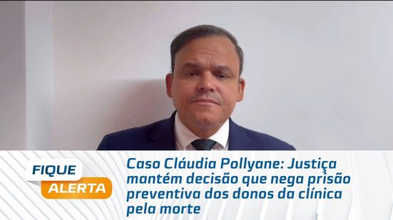 Justiça mantém decisão que nega prisão preventiva dos donos da clínica pela morte