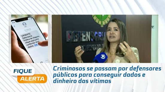 Criminosos se passam por defensores públicos para conseguir dados e dinheiro das vítimas