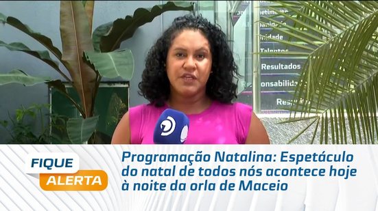 Programação Natalina: Espetáculo do natal de todos nós acontece hoje à noite da orla de Maceió