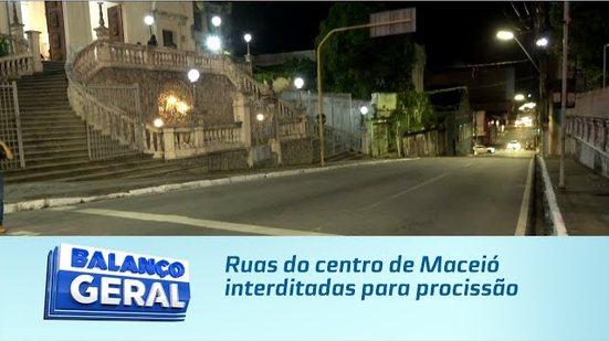 Ruas do centro de Maceió interditadas para procissão