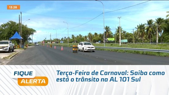 Terça-Feira de Carnaval: Saiba como está o trânsito na AL 101 Sul