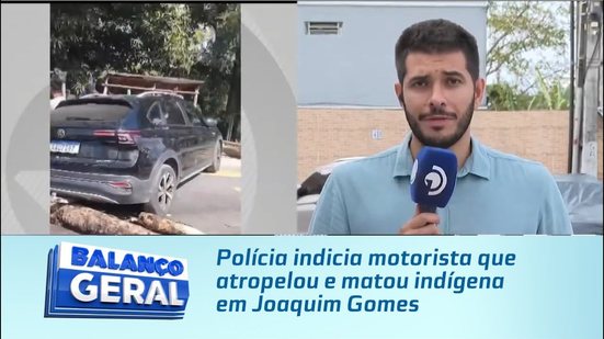 Polícia indicia motorista que atropelou e matou indígena em Joaquim Gomes