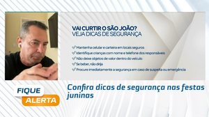 Confira dicas de segurança nas festas juninas