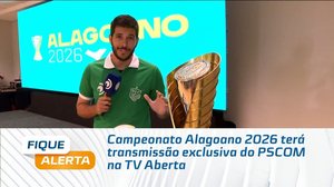 Campeonato Alagoano 2026 terá transmissão exclusiva do PSCOM na TV Aberta