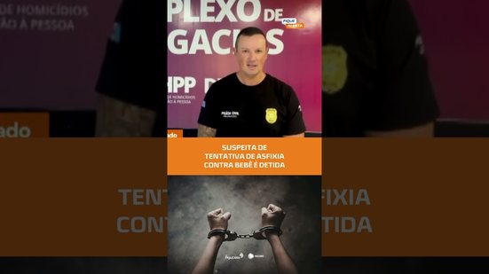 Mãe é presa suspeita de tentar asfixiar bebê em Maceió #FiqueAlerta