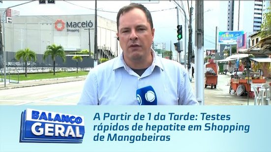 A Partir de 1 da Tarde: Testes rápidos de hepatite em Shopping de Mangabeiras