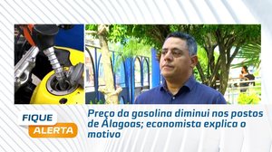Preço da gasolina diminui nos postos de Alagoas; economista explica o motivo
