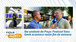 Na unidade do Poço: Festival Sesc Geek acontece neste fim de semana