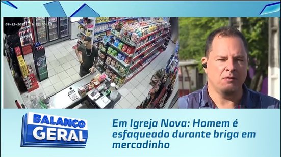 Em Igreja Nova: Homem é esfaqueado durante briga em mercadinho