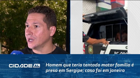 Homem que teria tentado matar família é preso em Sergipe; caso foi em janeiro