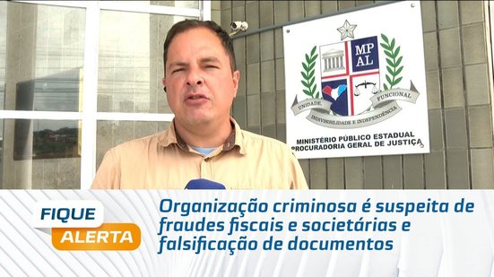 Organização criminosa é suspeita de fraudes fiscais e societárias e falsificação de documentos