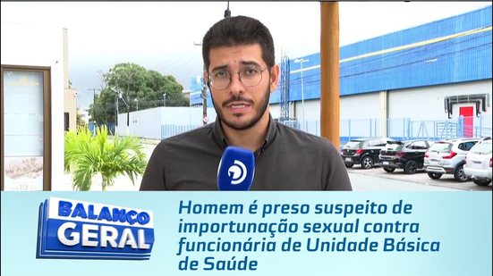 Homem é preso suspeito de importunação sexual contra funcionária de Unidade Básica de Saúde