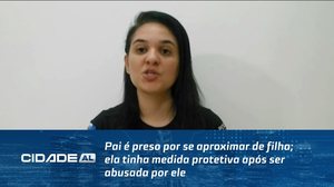 Pai é preso por se aproximar de filha; ela tinha medida protetiva após ser abusada por ele