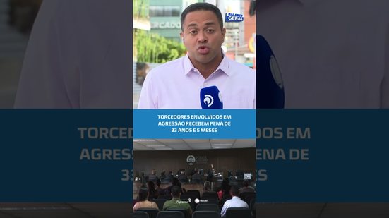 Condenação pesada: torcedores pegam mais de 33 anos por agressão #BalançoGeralAL