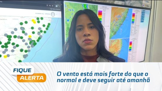 O vento está mais forte do que o normal e deve seguir até amanhã