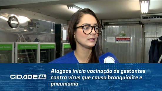 Alagoas inicia vacinação de gestantes contra vírus que causa bronquiolite e pneumonia