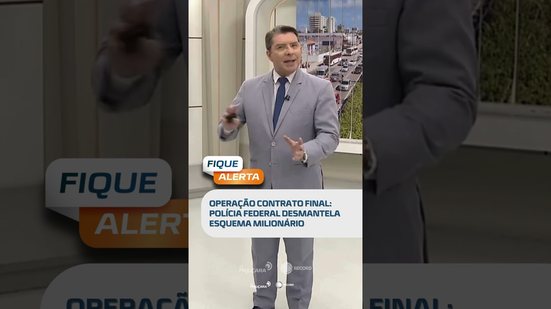 🗞️ DESTAQUE DO DIA: esquema milionário é alvo da PF na Operação Contrato Final #FiqueALerta