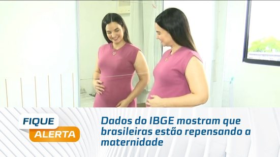 Dados do IBGE mostram que brasileiras estão repensando a maternidade