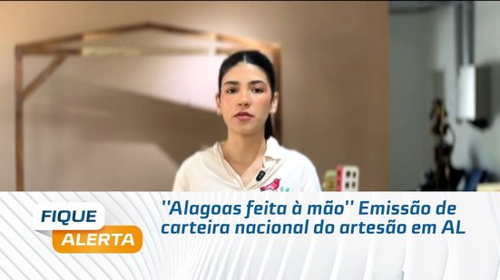''Alagoas feita à mão'' Emissão de carteira nacional do artesão em AL