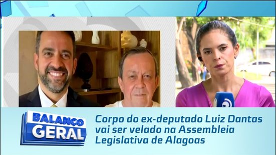 Corpo do ex-deputado Luiz Dantas vai ser velado na Assembleia Legislativa de Alagoas